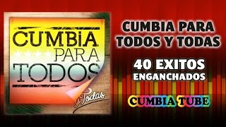 Cumbia Para Todos y Todas  40 Éxitos Enganchados [upl. by Marilin854]