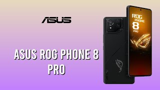 Asus ROG Phone 8 Pro  The Ultimate Gaming Smartphone [upl. by Kirstyn471]