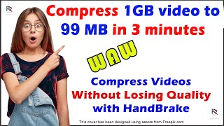 Learn How to Compress 1GB video to Just 100MB  With Proof  100 works  HandBrake Best Settings [upl. by Gibbons]