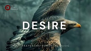 DESIRE  Prayer Instrumental Music [upl. by Drolyag]