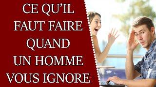 Que faire quand un homme vous ignore [upl. by Willms]