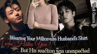 Wearing Your Millionaire Husbands Shirt But His reaction Jungkook ff btsff jungkookff oneshot [upl. by Bunow632]