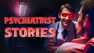 Psychiatrist SCARY STORIES [upl. by Eadwina190]