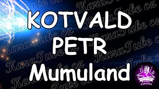 PETR KOTVALD  Mumuland KARAOKE [upl. by Mason]