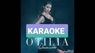 Otilia  Diamante Karaoke [upl. by Nhtanhoj592]