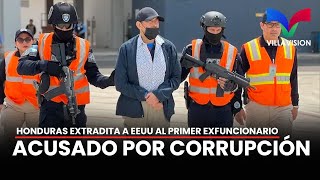 HONDURAS EXTRADITA A EEUU AL PRIMER EXFUNCIONARIO ACUSADO POR CORRUPCIÓN [upl. by Aramoix297]