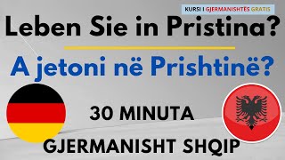 30 Minuta Bisedë Gjermanisht Shqip me Përkthim per Nivelet A1 A2 B1 [upl. by Kennedy]