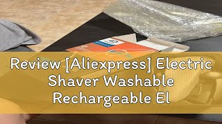 Review Aliexpress Electric Shaver Washable Rechargeable Electric Razor Hair Clipper Cutting Shavi [upl. by Dalila]