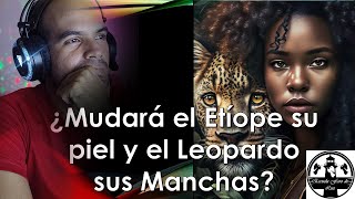 Pecado Original 15  ¿Mudará el Etíope su Piel y el Leopardo sus Manchas [upl. by Chaworth283]