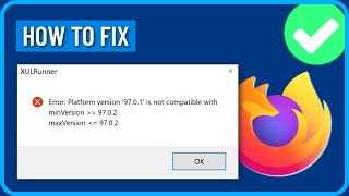 How to Fix Firefox XULRunner Error Platform Version is Not Compatible 2024 [upl. by Hsenid234]