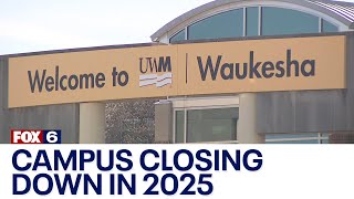 UWM at Waukesha campus closing in 2025  FOX6 News Milwaukee [upl. by Elita]