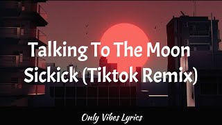 Sickick  Talking to the moon TikTok remix sickmix [upl. by Elleuqram]