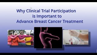 Why Clinical Trial Participation is Important to Advance Breast Cancer Treatment [upl. by Ecirum]