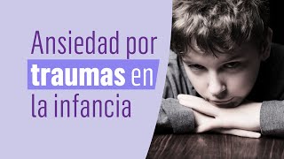 ¿Tu ansiedad se debe a traumas de la infancia Cómo superar las heridas emocionales de tu niñez [upl. by Mccready]