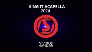 SING IT ACAPELLA 2024 Vividus Dirty secrets [upl. by Lodge]