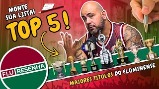 NA SUA OPINIÃO QUAIS SÃO OS 5 MAIORES TÍTULOS DO FLUMINENSE DEIXE SUA LISTA NOS COMENTÁRIOS [upl. by Euqinemod891]