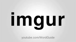 How to Pronounce Imgur [upl. by Rubia]