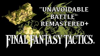 Final Fantasy Tactics OST  Unavoidable Battle  REMASTERED [upl. by Goer826]