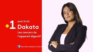 quotDAKATA  les cancers de lappareil digestifquot ce jeudi à 20h sur NC la 1ère [upl. by Efthim702]