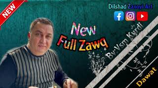 dilshad zaxoyi new dawat ful zawq [upl. by Aduh925]