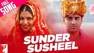 Sunder Susheel  Full Song  Dum Laga Ke Haisha  Ayushmann Bhumi  Malini Rahul Ram  Anu Malik [upl. by Tersina]