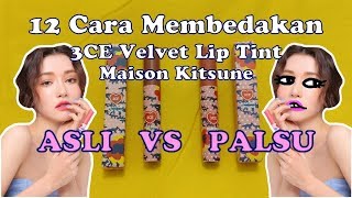 12 Cara Membedakan 3CE Velvet Lip Tint ft Maison Kitsune Asli amp Palsu [upl. by Salita]