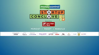 Resurgence of Startups Insights from the Moneycontrol Startup Conclave 2024 [upl. by Layne]