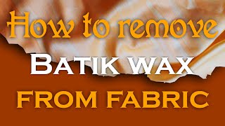 How to remove wax from fabric  Batik wax removal [upl. by Corso]