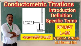 Conductometry  Part1 Specific Molar Equivalent Conductance  Pharma Analysis  BP102T  L59 [upl. by Carmencita]