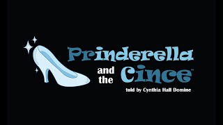 Prinderella and the Cince Told by Cynthia Hall Domine [upl. by Agretha]