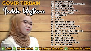 INDAH YASTAMI FULL ALBUM TOP TRENDING  COVER AKUSTIK INDAH YASTAMI  SALAHMU SENDIRI [upl. by Knah26]