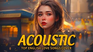 Trending Acoustic Love Songs Cover Playlist 2023 ❤️ Soft Acoustic Cover Of Popular Love Songs [upl. by Lhadnek]