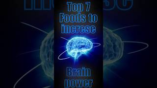 Top 7 Foods to Increase Brain Power  4 FOR YOU [upl. by Aehcim794]