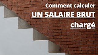 Comment CALCULER un SALAIRE CHARGE à partir d’un salaire BRUT en 2023 [upl. by Sarge]