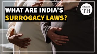 What are Indias surrogacy laws  The Hindu [upl. by Eatnom431]