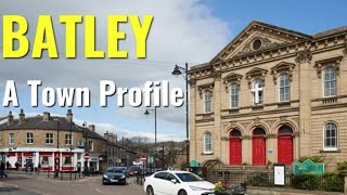 History of Batley From Ancient site to Industrial Revolution and beyond  Town Profiles [upl. by Linson34]