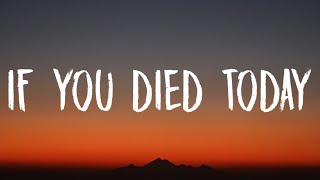 Natalie Jane  If You Died Today Lyrics [upl. by O'Connell]