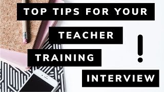 TOP Tips for your Trainee Teacher Interview  PGCE Interview  SCITT  PGCE [upl. by Sherfield936]