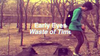 Early Eyes  Waste of Time Official Audio [upl. by Assilac]