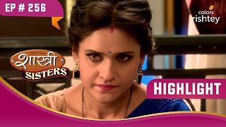 Aastha ने किया परेशान होने का नाटक  Shastri Sisters  शास्त्री सिस्टर्स  Highlight  Ep 256 [upl. by Rickard]