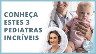 TRÊS PEDIATRAS INCRÍVEIS QUE VOCÊ DEVE ACOMPANHAR  MACETES DE MÃE [upl. by Atteoj]