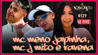 MC MENO JAPINHA E RAVENA  Novapo Podcast 129 [upl. by Arras984]