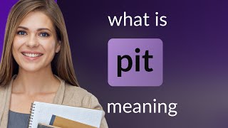 Pit — what is PIT meaning [upl. by Matthaeus]