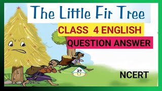 CLASS 4 ENGLISHTHE LITTLE FIR TREEQUESTION ANSWERNCERTMARIGOLD [upl. by Ludwigg]