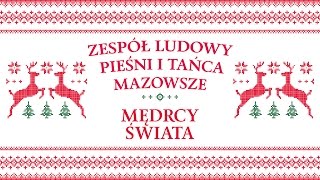 Zespół Ludowy Pieśni i Tańca Mazowsze  Mędrcy świata [upl. by Orson]