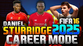 FIFA 16  DANIEL STURRIDGE IN 2025 CAREER MODE [upl. by Onitnelav]