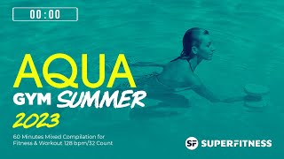 Aqua Gym Summer 2023 128 bpm32 Count 60 Minutes Mixed Compilation for Fitness amp Workout [upl. by Sankaran]