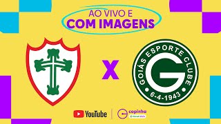 JOGO COMPLETO PORTUGUESA X GOIÁS  RODADA 2  FASE DE GRUPOS  COPINHA 2024 [upl. by Branch631]