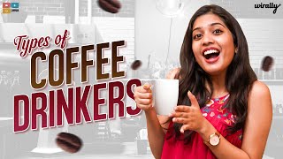 Types Of Coffee Drinkers  Wirally Originals  Tamada Media [upl. by Irrej]