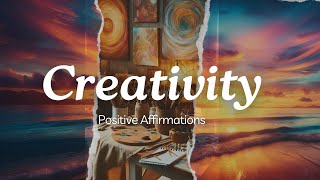 Unleash Your Creativity Powerful Affirmations to Inspire and Empower You [upl. by Ztnarf]